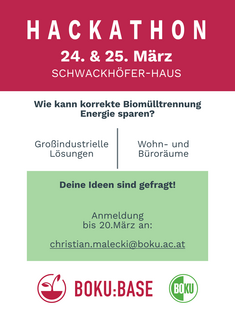 Ein Flyer mit den wichtigsten Informationen zum Hackathon. Datum: 24. und 25. März, Ort: Schwackhöfer-Haus, Thema: Effiziente Energienutzung durch Biomülltrennung, Anmeldungen an: christian.malecki@boku.ac.at